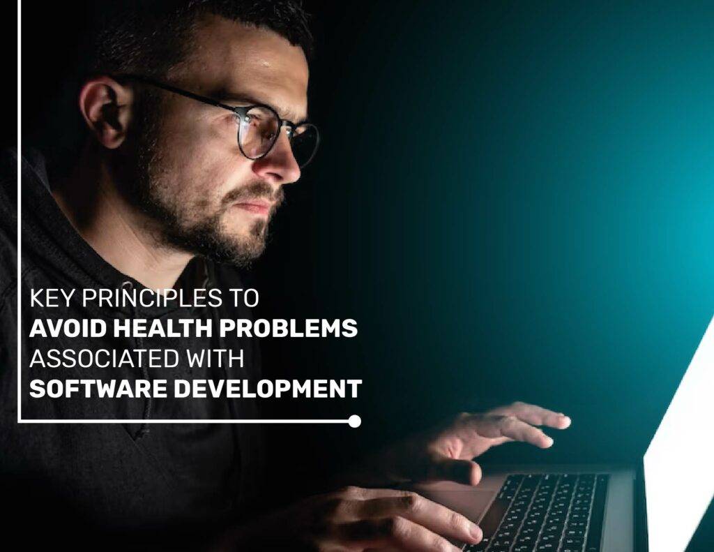AVOID HEALTH PROBLEMS ASSOCIATED WITH SOFTWARE DEVELOPMENT