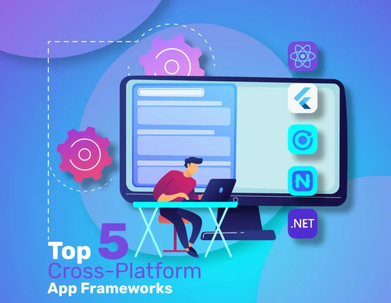Top 5 Cross-Platform App Frameworks